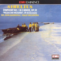 Symphony no. 1 in E minor, op. 39 / "Pelleas and Melisande", op. 26 (excerpts)