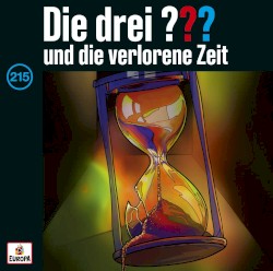 Die drei ??? 215: und die verlorene Zeit