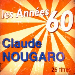 Les Années 60: Claude Nougaro