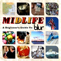 Midlife: A Beginner’s Guide to Blur