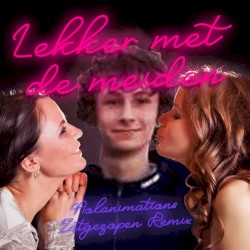 Lekker met de Meiden (Nolanimations Zatgezopen Remix)