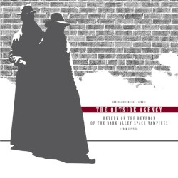 Return of the Revenge of the Dark Alley Space Vampires (From Jupiter)