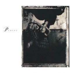 Surfer Rosa / Come On Pilgrim