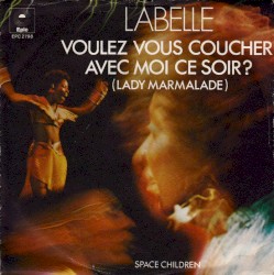 Voulez vous coucher avec moi ce soir ? (Lady Marmalade)