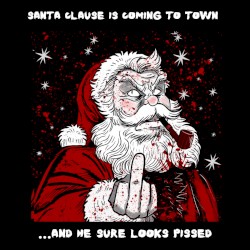 Santa Clause is Coming to Town (and He Sure Looks Pissed)
