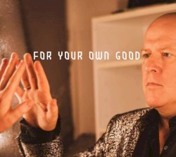 For Your Own Good