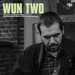 Baker's Dozen: Wun Two