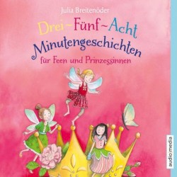 Drei-Fünf-Acht Minutengeschichten für Feen und Prinzessien