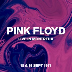 Live in Montreux, 18 & 19 Sept 1971