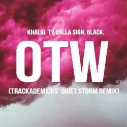 OTW (Trackademicks' Quiet Storm remix)