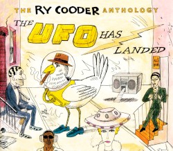 The Ry Cooder Anthology: The UFO Has Landed