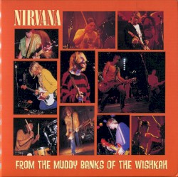 From the Muddy Banks of the Wishkah / Live! Tonight! Sold Out!