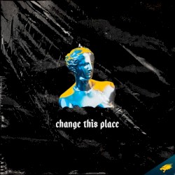 Change This Place