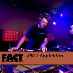 FACT Mix 290: Appleblim