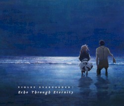 VIOLET EVERGARDEN : Echo Through Eternity
