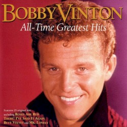 Bobby Vinton’s All‐Time Greatest Hits