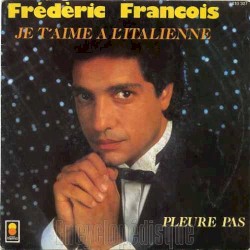 Je t'aime à l'italienne / Pleure pas
