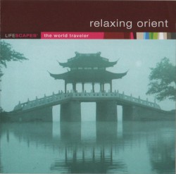 Lifescapes: Relaxing Orient