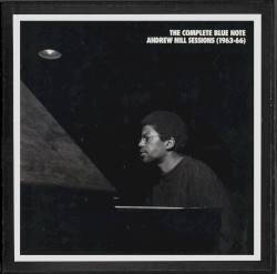 The Complete Blue Note Andrew Hill Sessions (1963-66)