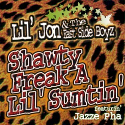 Shawty Freak a Lil’ Sumtin’