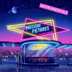 Motion Pictures (Instrumentals)