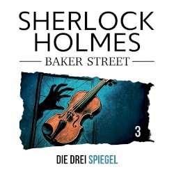 Sherlock Holmes Baker Street 3: Die drei Spiegel