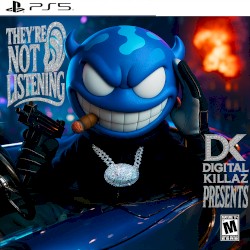 THEYRE NOT LISTENING