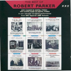 The Best of Robert Parker (A New Selection of Classic Performances From BBC Records' 1988 Releases)