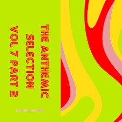 The Anthemic Selection, Volume 7 Part 2