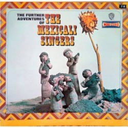 The Further Adventures Of The Mexicali Singers