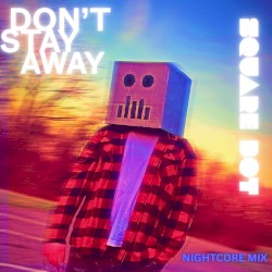 Don't Stay Away