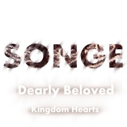 Songe: Dearly Beloved (From "Kingdom Hearts")