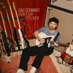 Don’t Say It’s Over