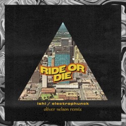 Ride or Die (Oliver Nelson remix)