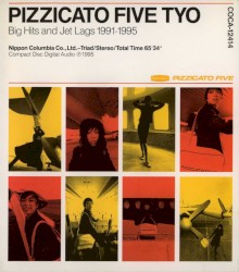 Pizzicato Five TYO~Big Hits and Jet Lags 1991-1995~