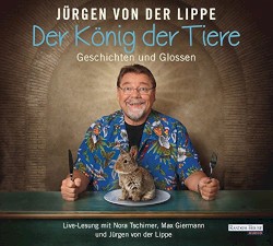 Der König der Tiere: Geschichten und Glossen