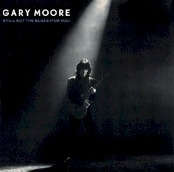 Still Got the Blues (for You)