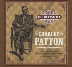 The Definitive Charley Patton