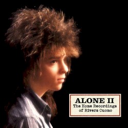Alone II: The Home Recordings of Rivers Cuomo