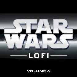 Star Wars Lofi: Vol. 6