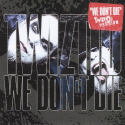 We Don't Die (Twiztid's version)