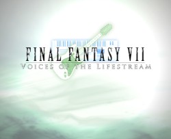 Final Fantasy VII: Voices of the Lifestream