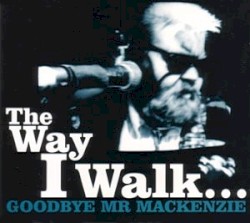 The Way I Walk…