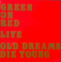 Live, Old Dreams Die Young