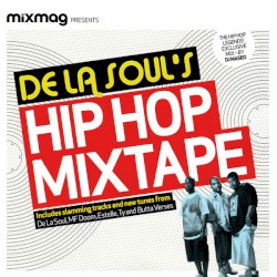 Mixmag Presents: De La Soul's Hip Hop Mixtape