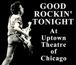 Good Rockin’ Tonight: At Uptown Theatre of Chicago