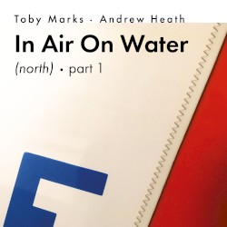 In Air On Water (North), Pt. 1