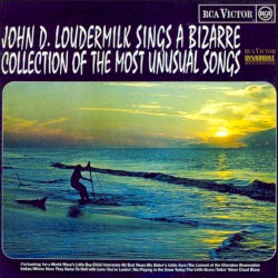 John D. Loudermilk Sings a Bizarre Collection of the Most Unusual Songs