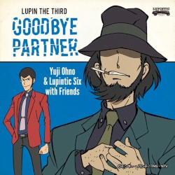 LUPIN THE THIRD ~GOODBYE PARTNER~