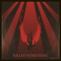 Killed Something